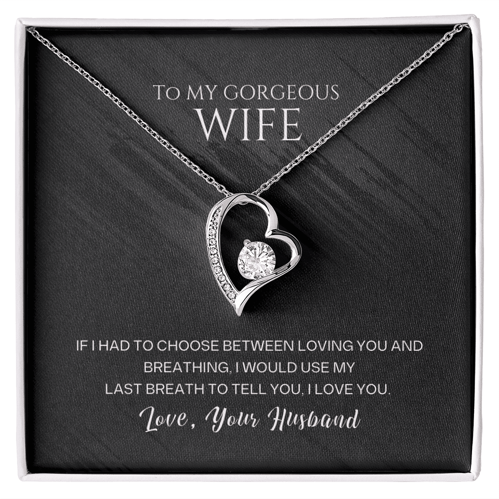 To My Gorgeous Wife - Last Breath - Forever Love Necklace - Halliday Gifts