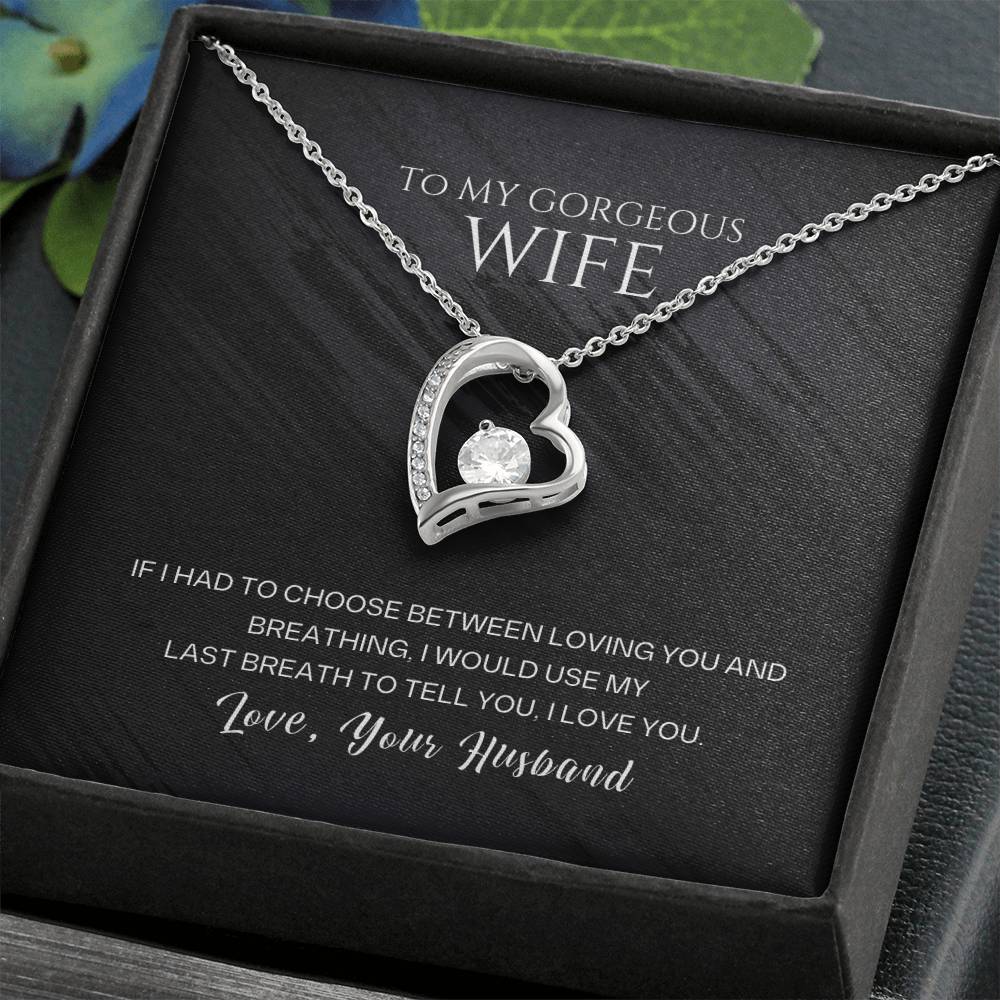 To My Gorgeous Wife - Last Breath - Forever Love Necklace - Halliday Gifts