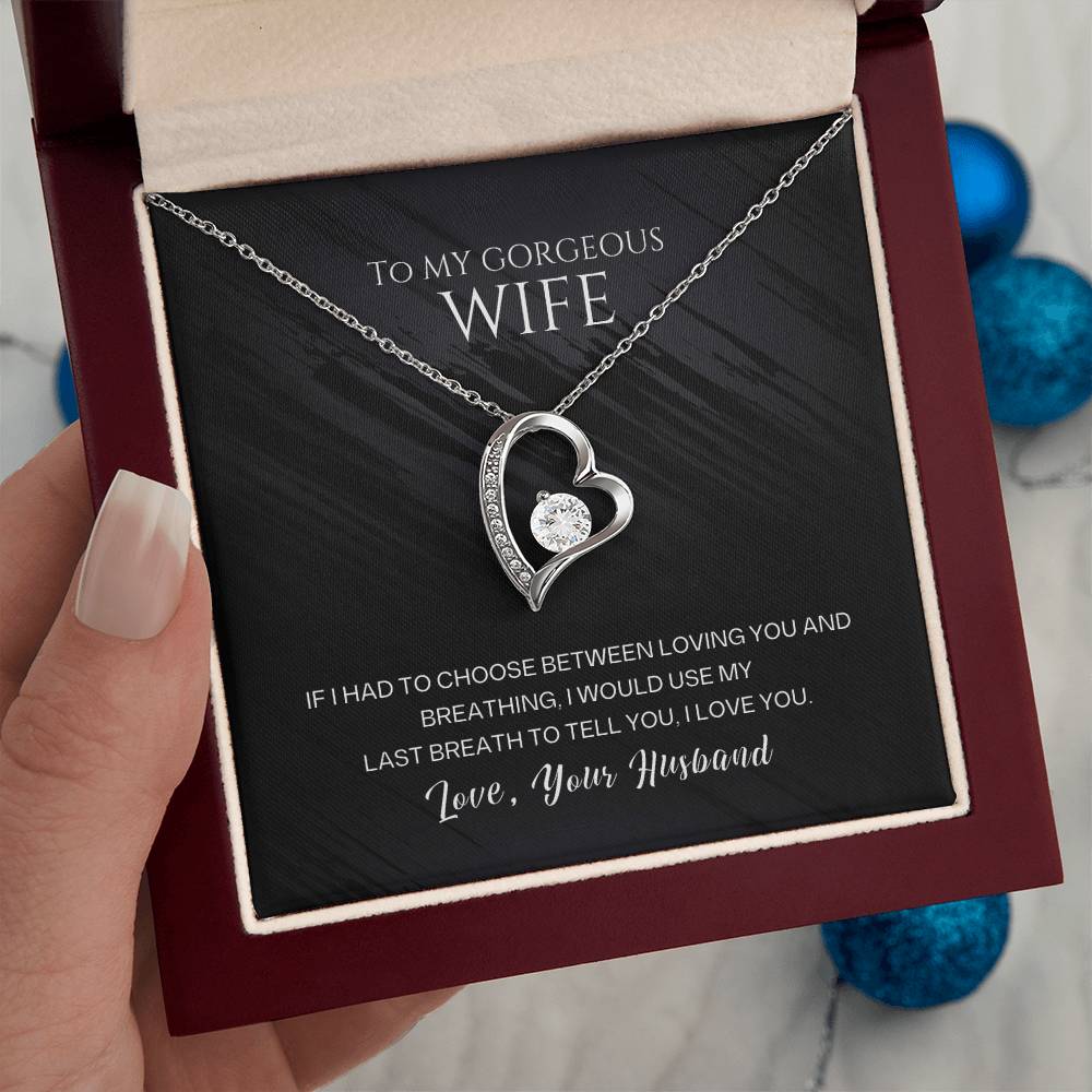 To My Gorgeous Wife - Last Breath - Forever Love Necklace - Halliday Gifts