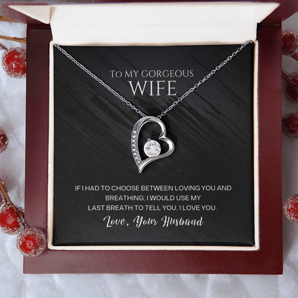 To My Gorgeous Wife - Last Breath - Forever Love Necklace - Halliday Gifts