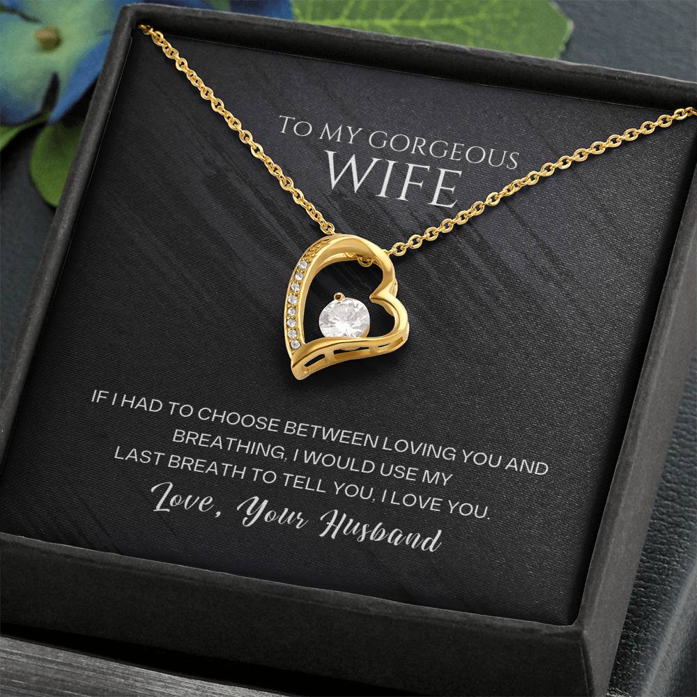 To My Gorgeous Wife - Last Breath - Forever Love Necklace - Halliday Gifts