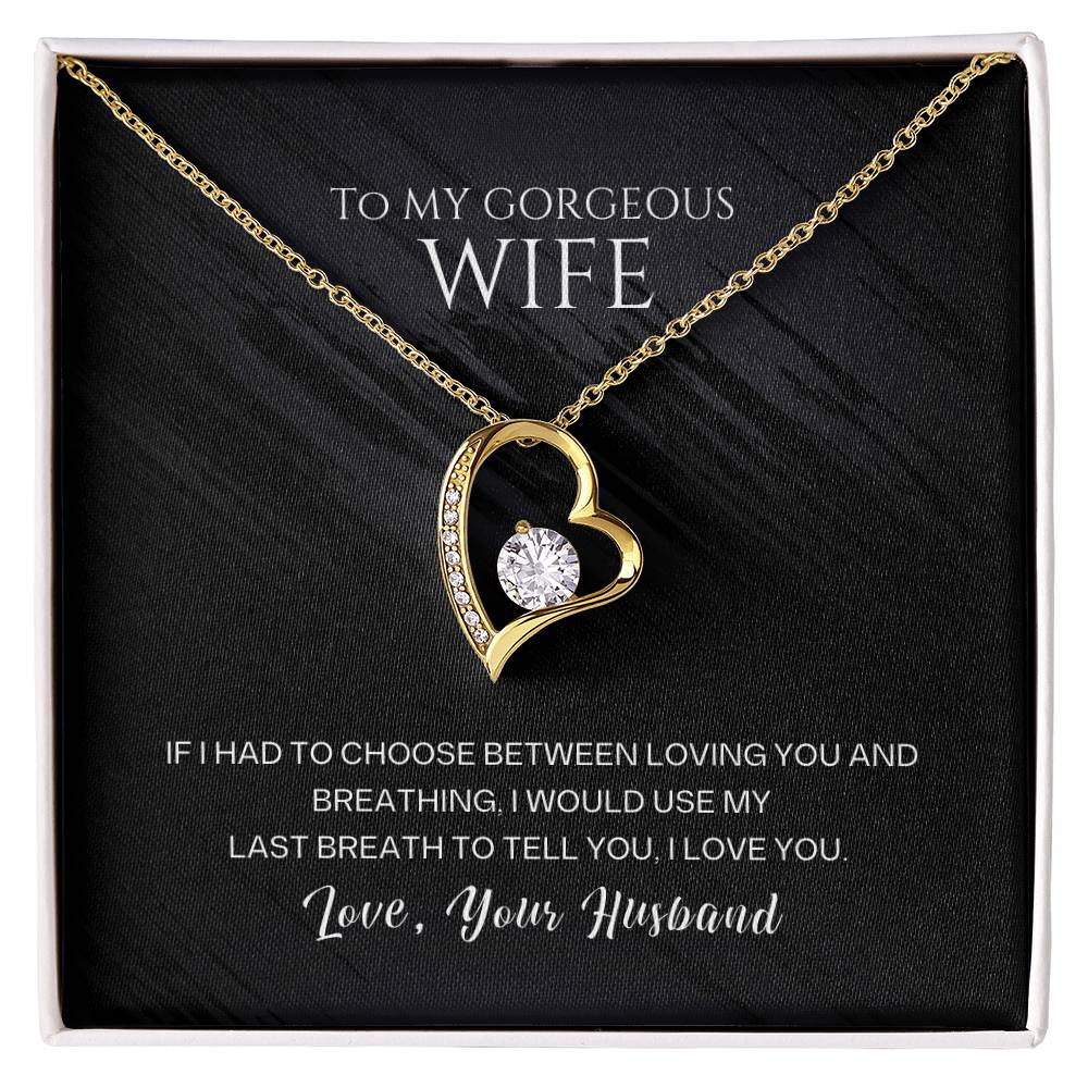 To My Gorgeous Wife - Last Breath - Forever Love Necklace - Halliday Gifts